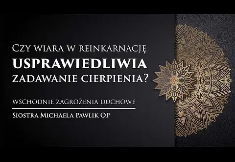Czy katolicyzm uznaje reinkarnację? Wyjaśnienie relacji i sprzeczności